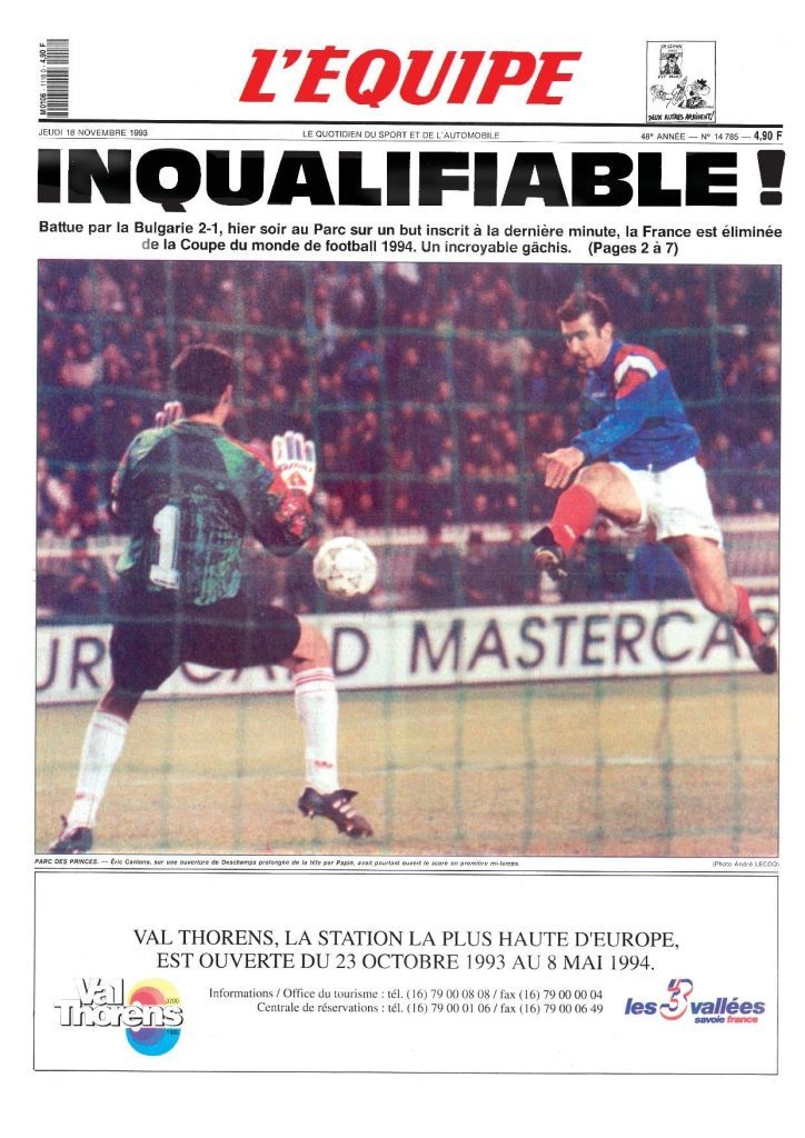 Une de L'Equipe le lendemain de la cruelle défaite des Bleus contre la Bulgarie en 1993. Pas de Coupe du Monde aux USA pour les Bleus